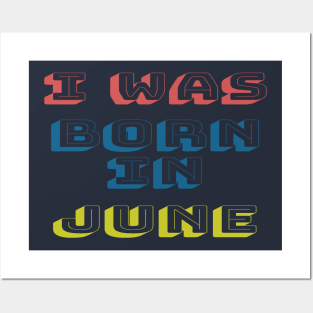 I was born in june Posters and Art